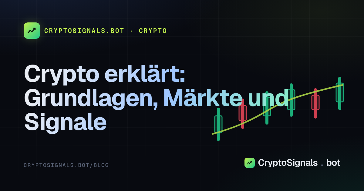 Crypto erklärt: Grundlagen, Märkte und Signale