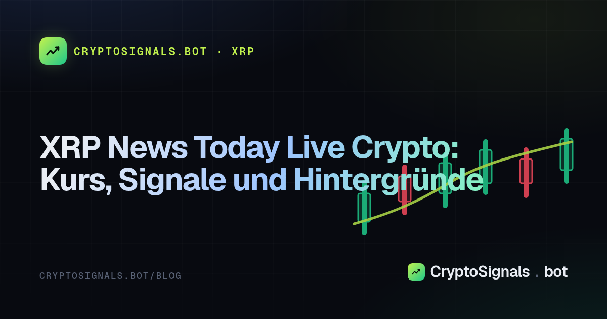 XRP News Today Live Crypto: Kurs, Signale und Hintergründe