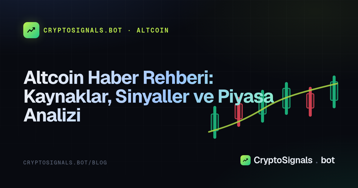 Altcoin Haber Rehberi: Kaynaklar, Sinyaller ve Piyasa Analizi