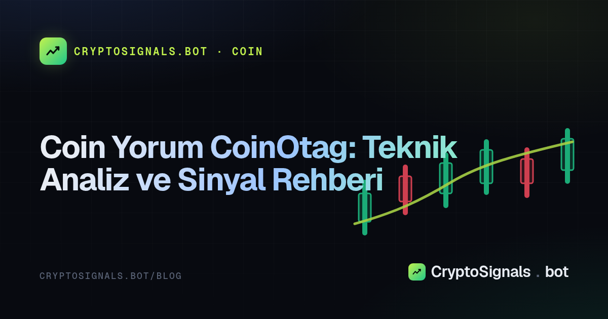 Coin Yorum CoinOtag: Teknik Analiz ve Sinyal Rehberi