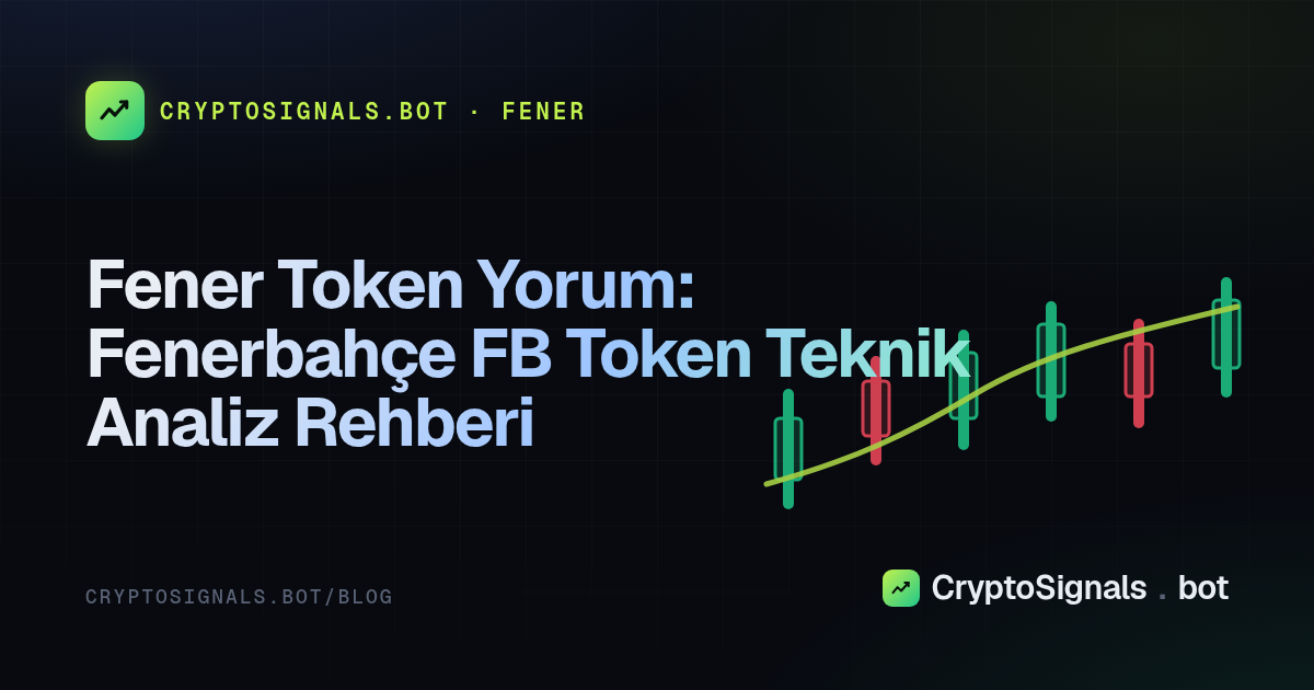 Fener Token Yorum: Fenerbahçe FB Token Teknik Analiz Rehberi