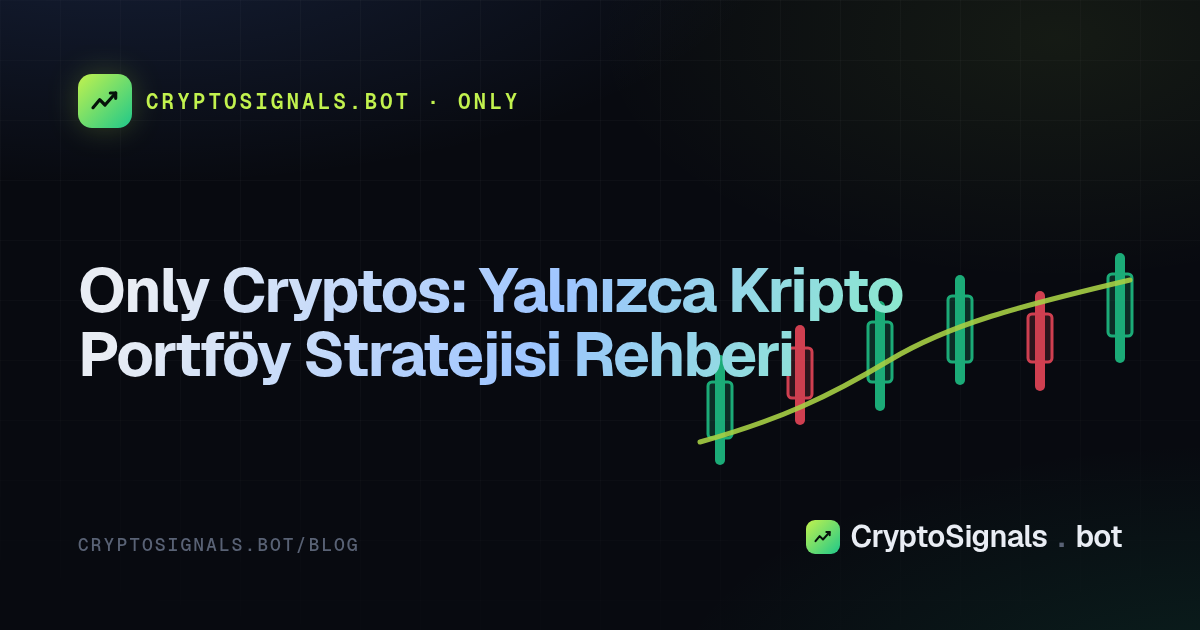 Only Cryptos: Yalnızca Kripto Portföy Stratejisi Rehberi