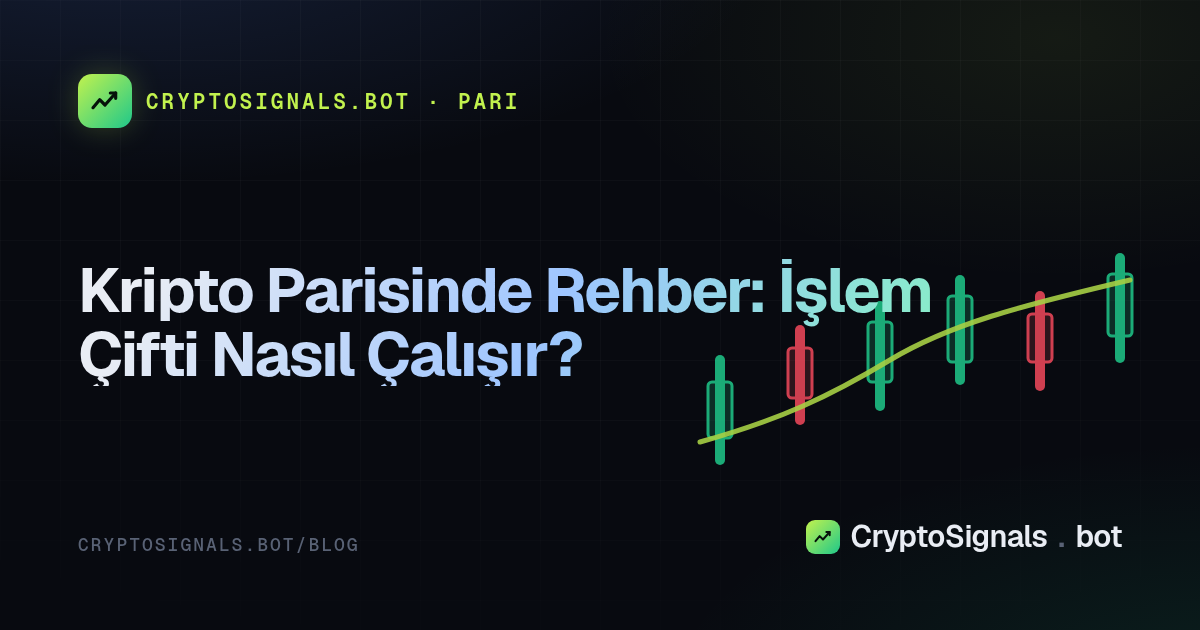 Kripto Parisinde Rehber: İşlem Çifti Nasıl Çalışır?
